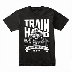 Train Hard Gym T-Shirt – Dominate Your Destiny | Fitness Motivation Tee