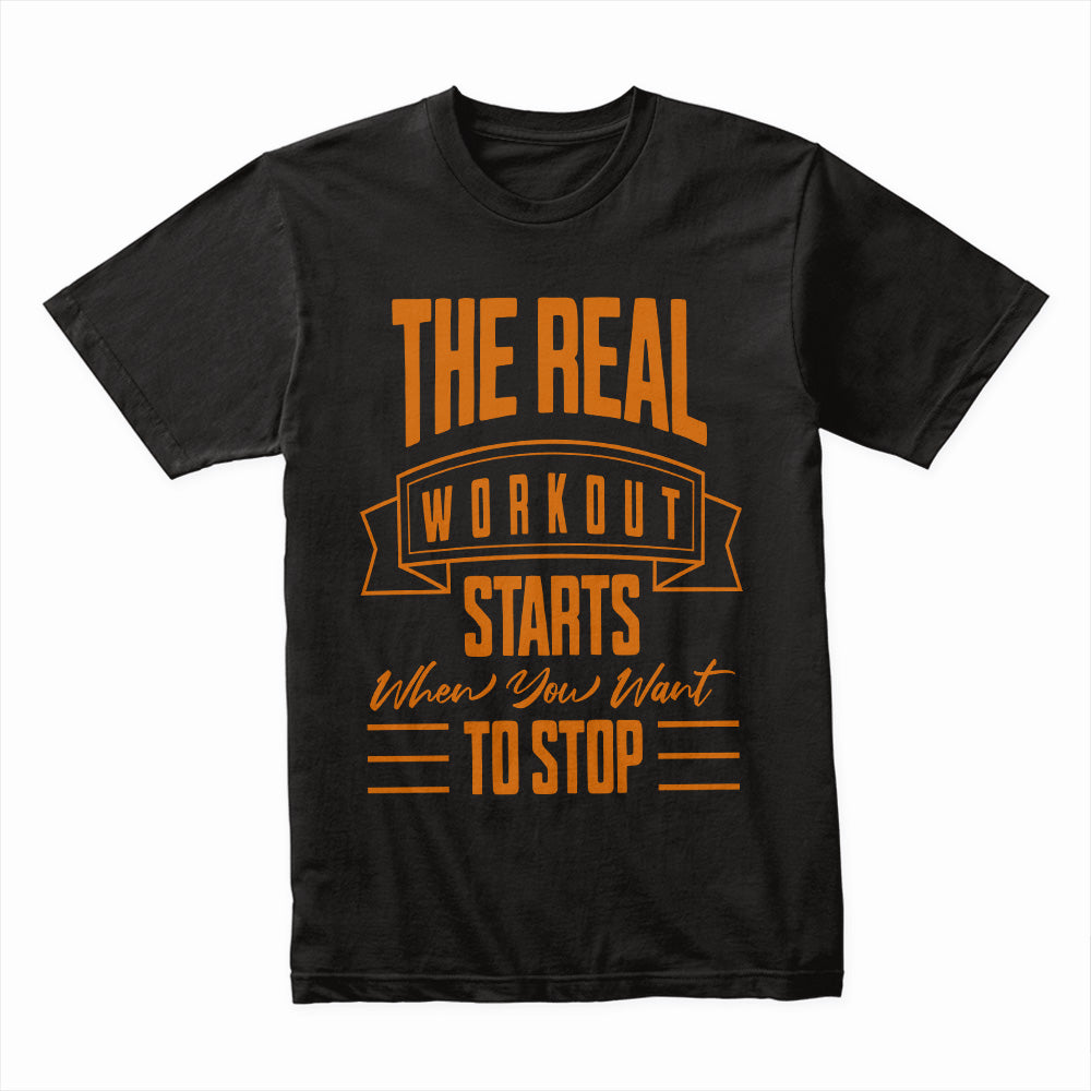 "The Real Workout Starts When You Want to Stop" Motivational Gym T-Shirt