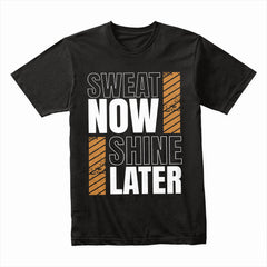 "Sweat Now, Shine Later" Motivational Gym T-Shirt – Train Hard, Reap the Rewards
