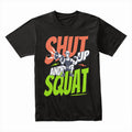 "Shut Up and Squat" Gym T-Shirt – No Excuses, Just Gains