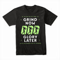 "Grind Now, Glory Later" Motivational Gym T-Shirt – Push Harder, Achieve More