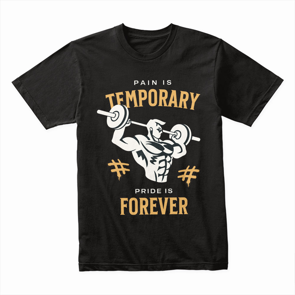 Pain is Temporary, Pride is Forever – Motivational Gym T-Shirt