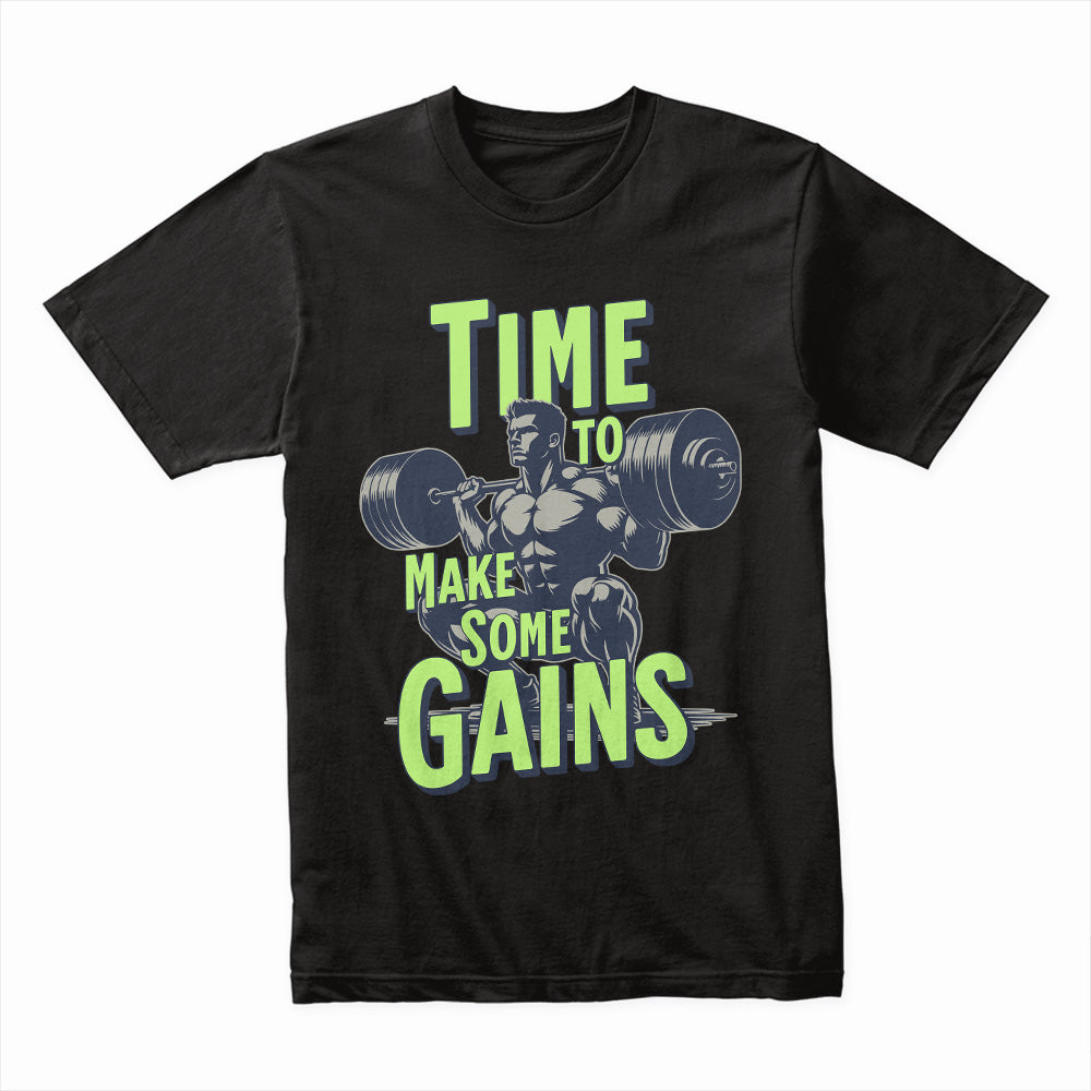"Time to Make Some Gains" Hardcore Gym T-Shirt – Lift Heavy, Train Hard