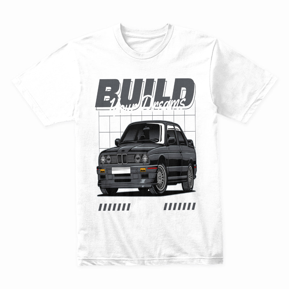 BMW E30 Build Your Dreams T-Shirt – Euro Classic Power Tee