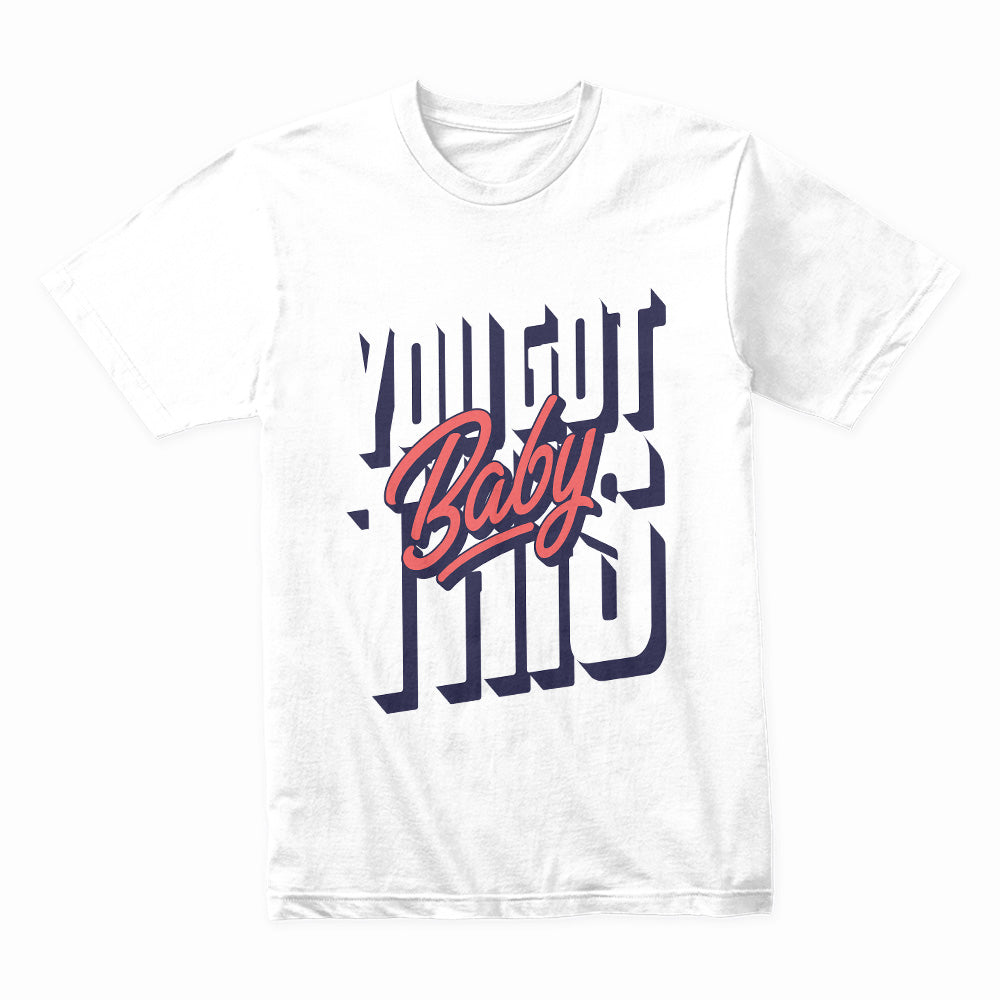 You Got This Baby: Confidence Boost Tee