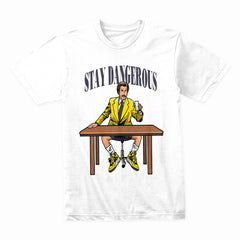 Stay Dangerous" Desk Boss Graphic Tee