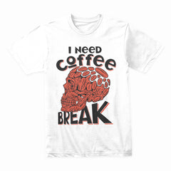 I Need Coffee Break Shirt