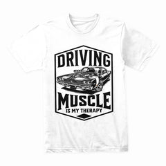 Driving Muscle Is My Therapy - Classic Muscle Car Tee