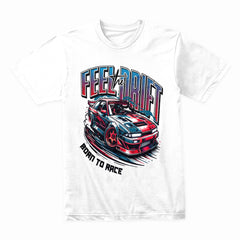 Feel The Drift: Born To Race Street Racing T-Shirt