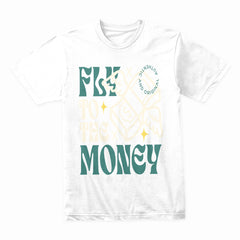 Fly to the Money Shirt