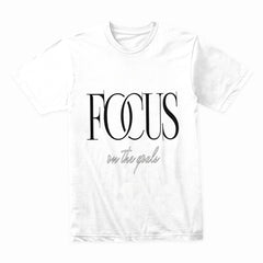 Focus on the Goals Shirt