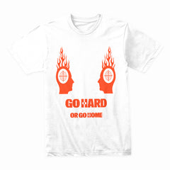 Go Hard or Go Home Shirt