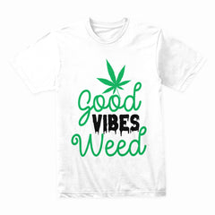 Good Vibes Weed Shirt