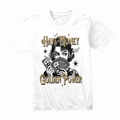 Have Money Golden Power Shirt