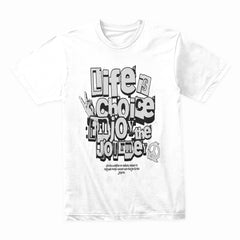 Life Is Choice Shirt