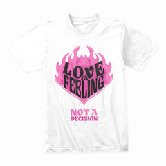 Love Is Feeling Shirt