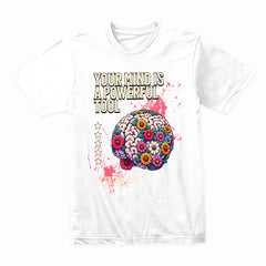 Your Mind Is a Powerful Tool Shirt