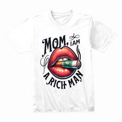 Mom I Am a Rich Man Shirt