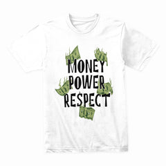 Money Power Respect Shirt