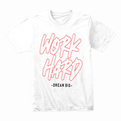 Work Hard Dream Big Shirt