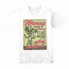 Money Makes the Man Shirt