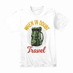 When in Doubt Travel Shirt