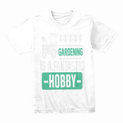 Gardening Is a Fantastic Hobby Shirt