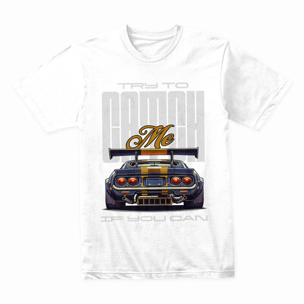 Try to Catch Me – Street Racer Pursuit Edition T-Shirt