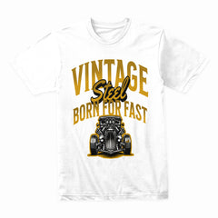 Vintage Steel — Born for Fast Classic Hot Rod Car T-Shirt