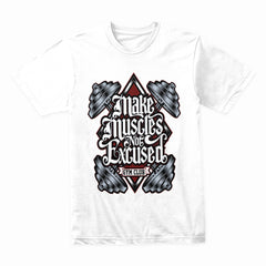 Make Muscles Not Excuses - Gym Motivation Tee