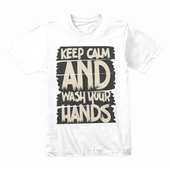 Keep Calm & Wash Your Hands Tee: Hygiene with Style