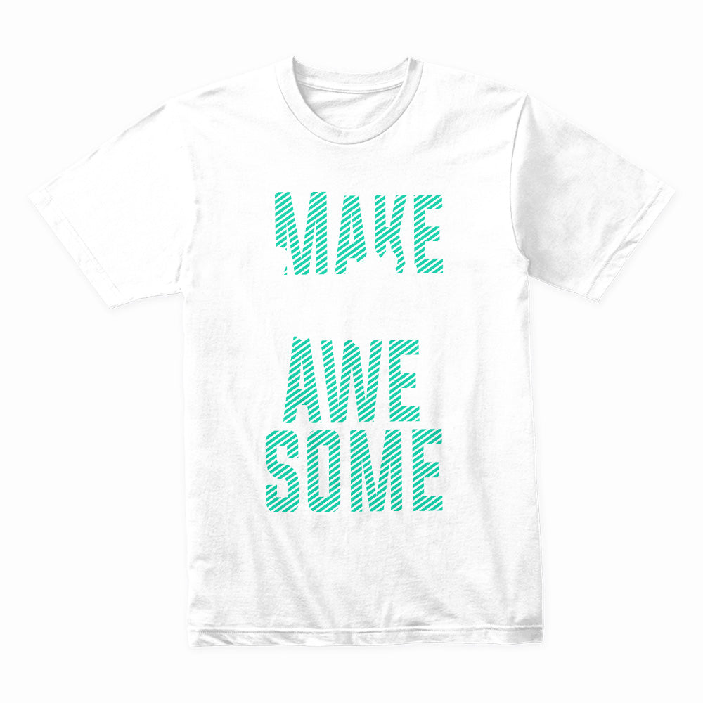Make Something Awesome: Motivation Boost Tee