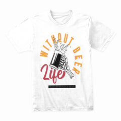 Hop Soul – Without Beer Life Tee
