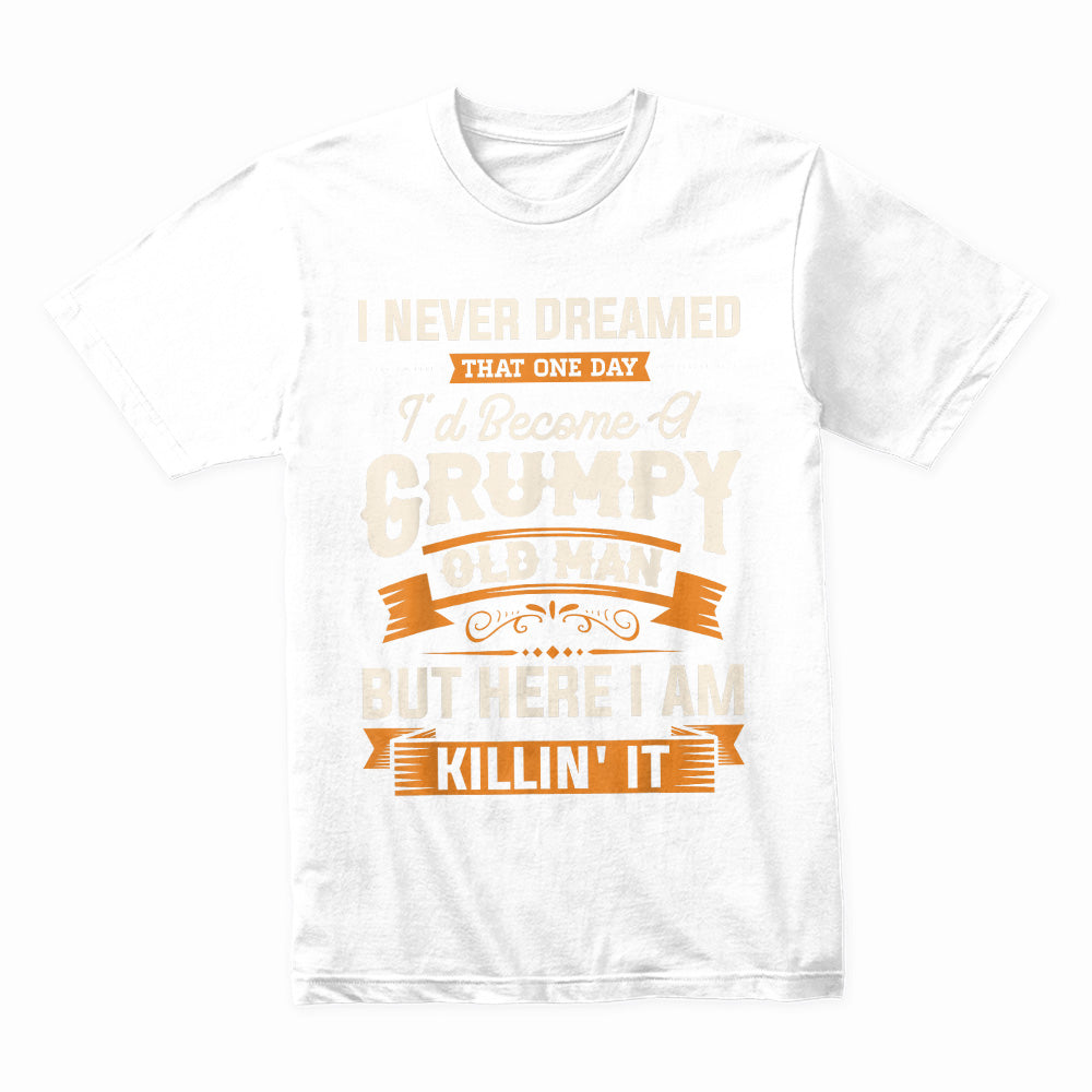Grumpy Old Man – Funny Attitude T-Shirt for Men