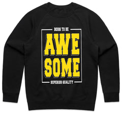 Born Awesome: Superior Quality Statement Tee