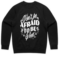 Don't Be Afraid to Be Great Shirt