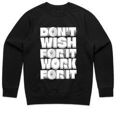 Don't Wish for It Work for It Shirt