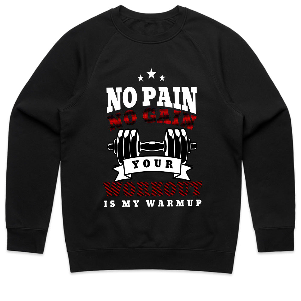 "No Pain, No Gain – Your Workout is My Warmup" Hardcore Gym T-Shirt
