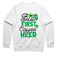 But First Coffee Weed Shirt