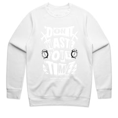 Don't Waste Your Time Shirt