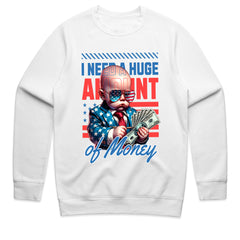 I Need a Huge Amount of Money Shirt