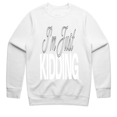 I’m Just Kidding Shirt