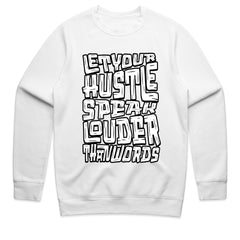 Let Your Hustle Speak Louder Than Words Shirt
