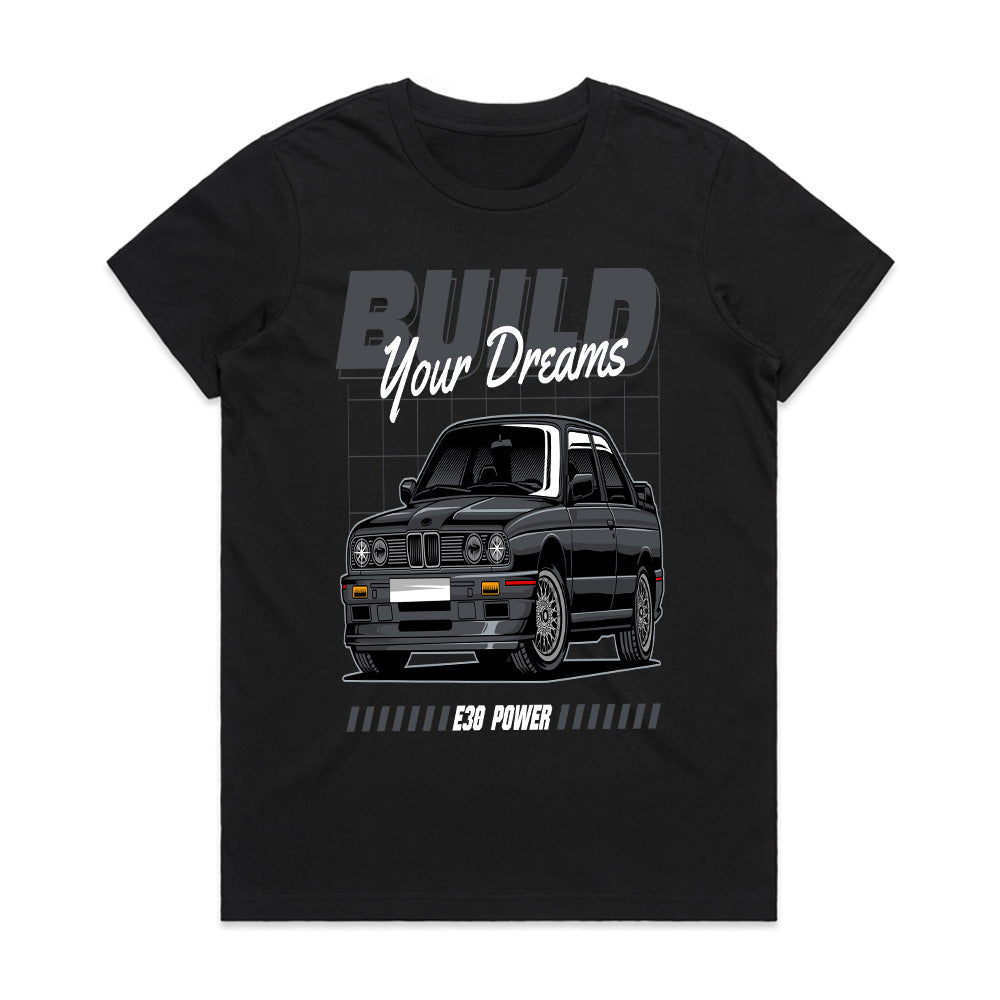BMW E30 Build Your Dreams T-Shirt – Euro Classic Power Tee