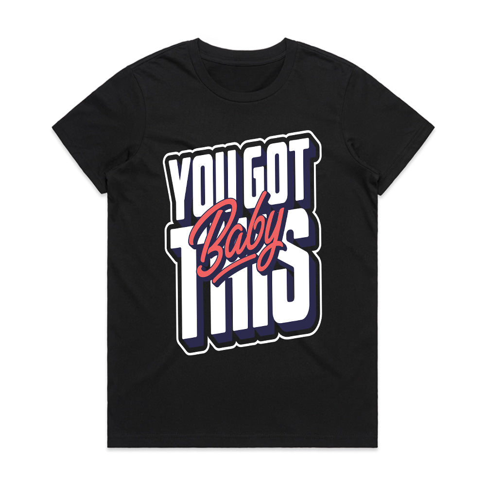 You Got This Baby: Confidence Boost Tee