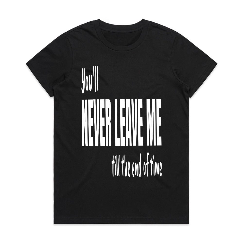 Eternal Bond Tee – “Never Leave Me” Statement Shirt