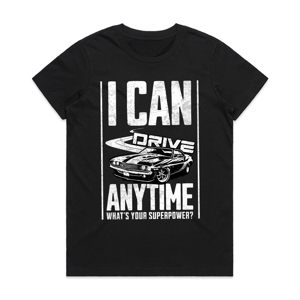 I Can Drive Anytime: Superpower Muscle Car T-Shirt