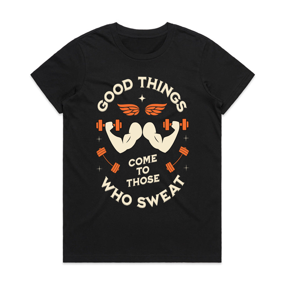 Good Things Come to Those Who Sweat – Motivational Gym T-Shirt | Fitness & Workout Tee