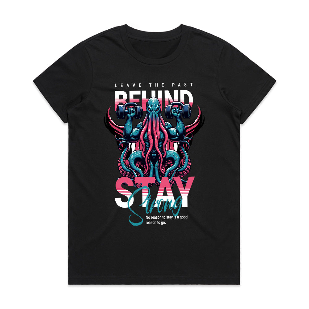 "Leave the Past Behind, Stay Strong" Motivational Octopus Workout T-Shirt