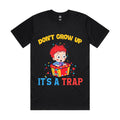 Don’t grow up. It’s a trap